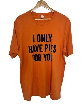 NWOT Thanksgiving theme Orange Graphic Tee "I ONLY HAVE PIES FOR YOU" xlarge
